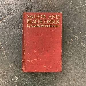 Sailor and Beachcomber: Confessions of a Life at Sea, in Australia and Amid the Islands of the Pa...