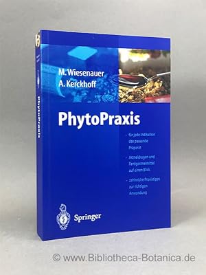 Image du vendeur pour PhytoPraxis. fr jede Indikation das passende Prparat - Arzneidrogen und Fertigarzneimittel auf einen Blick - zahlreiche Praxistips zur richtigen Anwendung. mis en vente par Bibliotheca Botanica