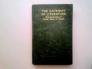 Imagen del vendedor de The Gateway of Literature, Five Centuries of Great Tales of Youth a la venta por Goldstone Rare Books