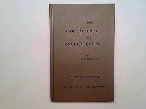 Seller image for A GUIDE BOOK OF ENGLISH COINS (1965) : NINETEENTH AND TWENTIETH CENTURIES, A COMPLETE, ILLUSTRATED VALUATION CATALOGUE OF MODERN ENGLISH COINS WITH OFFICIAL REPORTS OF COINAGE FIGURES FOR EACH YEAR AND HISTORICAL NOTES ABOUT EACH ISSUE for sale by Goldstone Rare Books