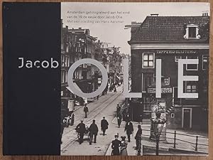 Imagen del vendedor de Jacob Olie. Amsterdam gefotografeerd aan het eind van de 19de eeuw door Jacob Olie. a la venta por Frans Melk Antiquariaat