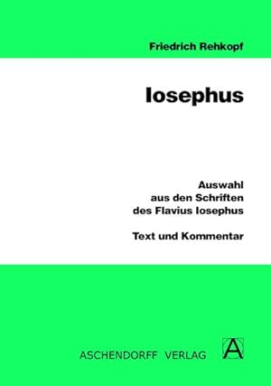 Bild des Verkufers fr Auswahl aus den Schriften des Flavius Iosephus : Leseheft mit Erluterungen zum Verkauf von Smartbuy