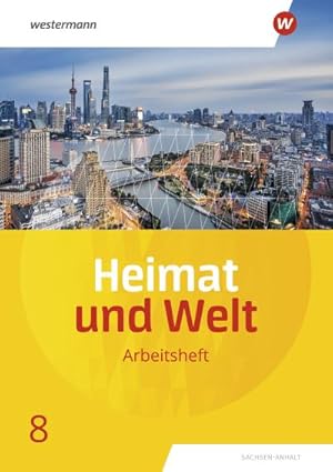 Bild des Verkufers fr Heimat und Welt 8. Arbeitsheft. Sachsen-Anhalt : Ausgabe 2019 zum Verkauf von Smartbuy