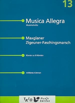 Image du vendeur pour Maxglaner Zigeuner-Faschingsmarschfr Klavier zu 6 Hnden : Musica Allegra 13 mis en vente par Smartbuy