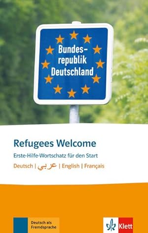 Bild des Verkufers fr Refugees Welcome - Deutsch, Arabisch, English, Franais : Erste-Hilfe-Wortschatz fr den Start. Deutsch als Fremdsprache. Mit Online-Angebot (Zugangscode im Buch) zum Verkauf von Smartbuy