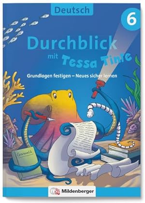 Bild des Verkufers fr Durchblick in Deutsch 6 mit Tessa Tinte : Grundlagen festigen - Neues sicher lernen zum Verkauf von Smartbuy