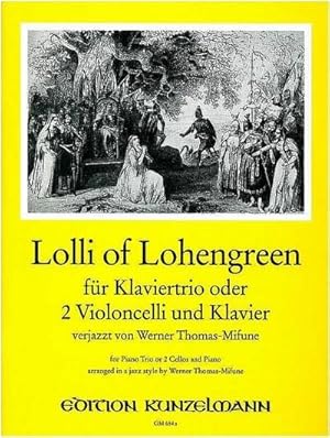 Bild des Verkufers fr Lolli of Lohengreenfr Violine (Vc), Violoncello und Klavier zum Verkauf von Smartbuy