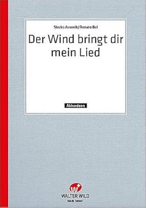 Bild des Verkufers fr Der Wind bringt dir mein Liedfr Akkordeonorchester : Akkordeon 1 / solo zum Verkauf von Smartbuy