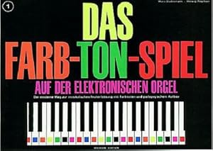 Bild des Verkufers fr Das Farb-Ton-Spiel Band 1fr E-Orgel zum Verkauf von Smartbuy