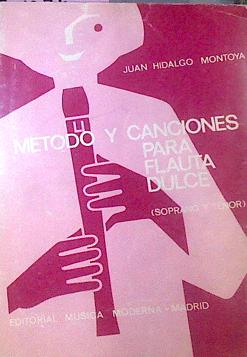 Imagen del vendedor de Metodo Y Canciones Para Flauta Dulce Soprano Y Tenor a la venta por Almacen de los Libros Olvidados