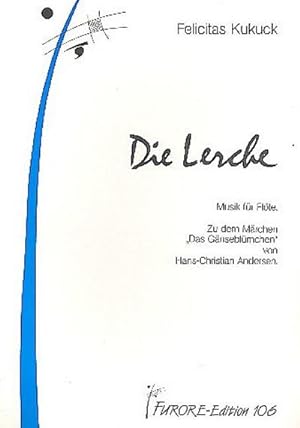 Bild des Verkufers fr Die Lerche Musik fr Flte nachdem Mrchen Das Gnseblmchen : von Hans Christian Andersen zum Verkauf von Smartbuy