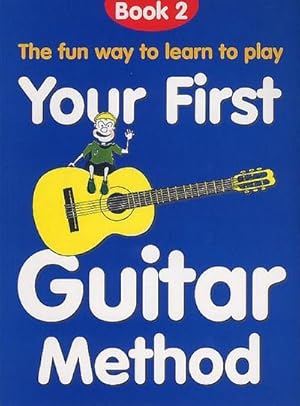 Imagen del vendedor de Your first guitar method book 2the fun way to learn to play guitar a la venta por Smartbuy
