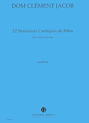 Bild des Verkufers fr JACOB Dom Clment Nouveaux Cantiques (12)voix et piano : Partition zum Verkauf von Smartbuy