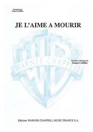 Seller image for Francis Cabrel, Francis Cabrel : Je L'Aime A MourirPiano, Vocal and Guitar : Buch + CD for sale by Smartbuy