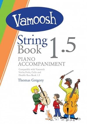 Seller image for Vamoosh String Book vol.1.5for string instrument and piano : piano accompaniment for sale by Smartbuy