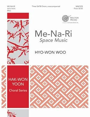 Bild des Verkufers fr Hyo-Won Woo, Me-Na-Ri (Space Music)SATB a Cappella : Chorpartitur zum Verkauf von Smartbuy