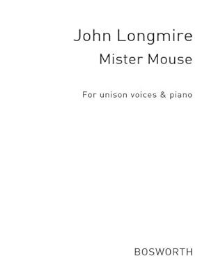 Bild des Verkufers fr John Longmire: Mister MouseUnison Voice, Piano Accompaniment : Vocal Score zum Verkauf von Smartbuy