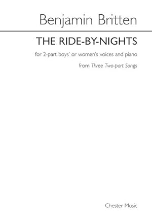 Image du vendeur pour Benjamin Britten: The Ride-By-Nights (Three Two-part Songs)2-Part Choir, Piano Accompaniment : Vocal Score mis en vente par Smartbuy