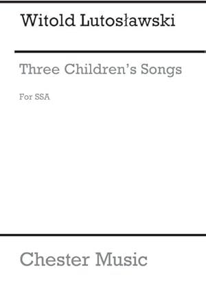 Bild des Verkufers fr Witold Lutoslawski: Three Children's Songs (Choral Part)SSA : Vocal Score zum Verkauf von Smartbuy
