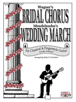 Seller image for Wedding March (Mendelssohn) andBridal Chorus (Wagner) for : classical and fingerstyle guitar/tab for sale by Smartbuy