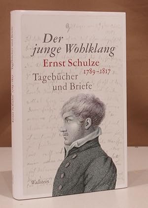 Image du vendeur pour Der junge Wohlklang. Ernst Schulze, 1789 - 1817. Tagebcher und Briefe. mis en vente par Dieter Eckert