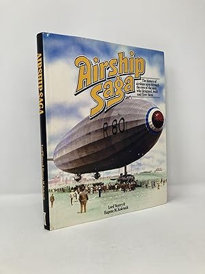 Seller image for Airship Saga: The History of Airships Seen Through the Eyes of the Men Who Designed, Built, and Flew Them for sale by Southampton Books