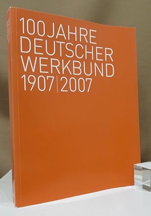 Bild des Verkufers fr 100 Jahre Deutsche Werkbund 1907 - 2007. zum Verkauf von Dieter Eckert