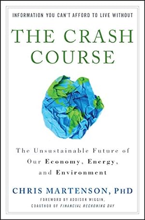 Imagen del vendedor de The Crash Course: The Unsustainable Future of Our Economy, Energy, and Environment a la venta por ICTBooks