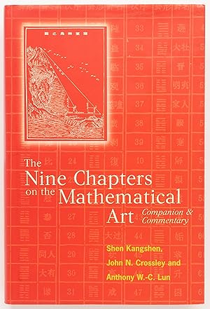 Image du vendeur pour The Nine Chapters on the Mathematical Art: Companion and Commentary mis en vente par Zed Books