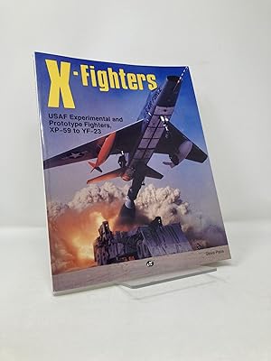 Bild des Verkufers fr X-Fighters: Experimental and Prototype USAF Jet Fighters, XP-59 to YF-23 zum Verkauf von Southampton Books