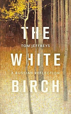 Immagine del venditore per The White Birch: A Russian Reflection venduto da WeBuyBooks