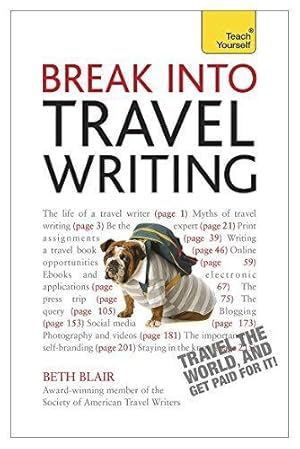 Bild des Verkufers fr Break Into Travel Writing: How to write engaging and vivid travel writing and journalism (Teach Yourself: Writing) zum Verkauf von WeBuyBooks