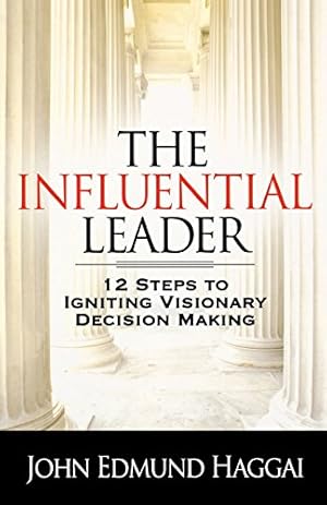 Seller image for The Influential Leader: 12 Steps to Igniting Visionary Decision Making for sale by Reliant Bookstore