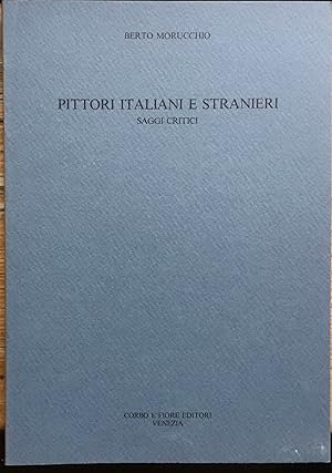 Pittori italiani e stranieri. Saggi critici