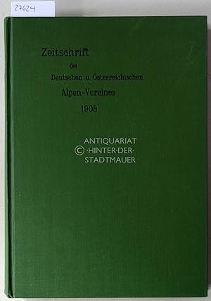 Seller image for Zeitschrift des deutschen und sterreichischen Alpenvereins. Jahrgang 1908 - Band 39. (Beil.: Karte der Brentagruppe FEHLT) for sale by Antiquariat hinter der Stadtmauer