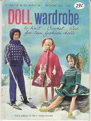 Coats & Clark's Book No. 151, Doll Wardrobe to Knot.Crochet.Sew for Teen Fashion Dolls [BARBIE & ...