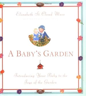 Image du vendeur pour A Baby's Garden : Introducing Your Baby to the Joys of the Garden mis en vente par Reliant Bookstore
