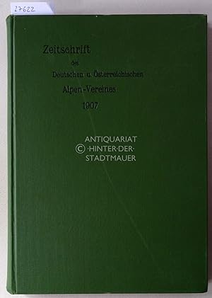 Seller image for Zeitschrift des deutschen und sterreichischen Alpenvereins. Jahrgang 1907 - Band 38. for sale by Antiquariat hinter der Stadtmauer