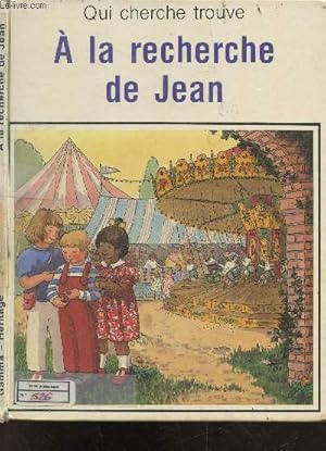 Immagine del venditore per A la recherche de Jean - Qui cherche trouve venduto da Le-Livre