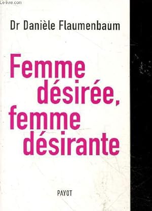 Image du vendeur pour Femme dsire, femme dsirante - Collection psychologie mis en vente par Le-Livre