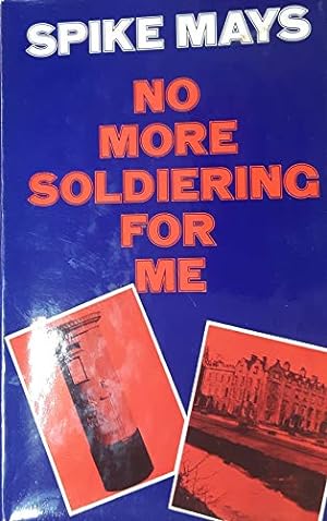 Bild des Verkufers fr No More Soldiering for Me zum Verkauf von WeBuyBooks