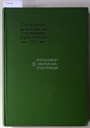Seller image for Zeitschrift des deutschen und sterreichischen Alpenvereins. Jahrgang 1913 - Band 44. (Beil. FEHLT) for sale by Antiquariat hinter der Stadtmauer