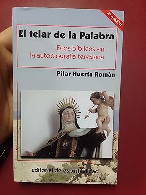 El telar de la Palabra. Ecos bíblicos en la autobiografía teresiana