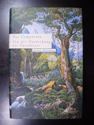 Seller image for Von der Entdeckung des Paradieses. Roman for sale by Buchfink Das fahrende Antiquariat