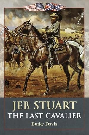 Bild des Verkufers fr Jeb Stuart: The Last Cavalier zum Verkauf von WeBuyBooks