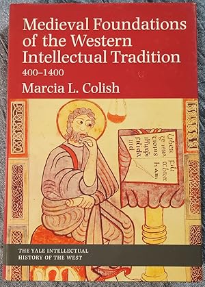 Medieval Foundations of the Western Intellectual Tradition 400-1400