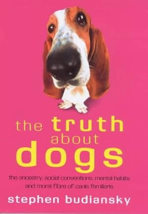 Bild des Verkufers fr THE TRUTH ABOUT DOGS. zum Verkauf von -OnTimeBooks-