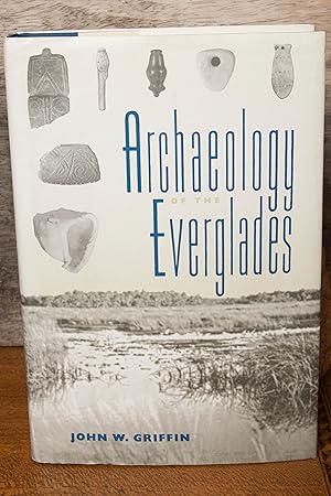 Seller image for Archaeology of the Everglades (Florida Museum of Natural History: Ripley P. Bullen Series) for sale by Snowden's Books