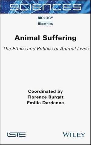 Bild des Verkufers fr Animal Suffering - The Ethics And Politics Of Animal Lives zum Verkauf von GreatBookPrices