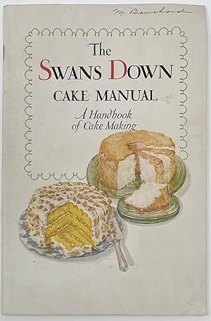 The Swans Down Cake Manual, A Handbook of Cake Making